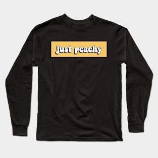 just peachy Long Sleeve T-Shirt